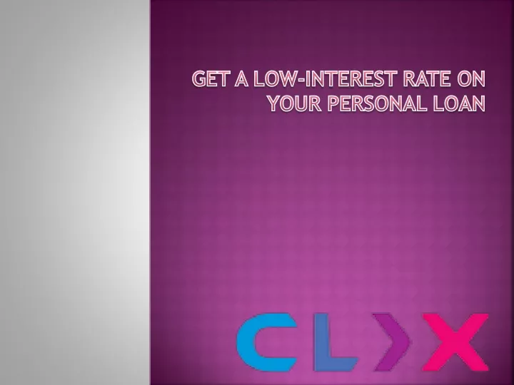 get a low interest rate on your personal loan