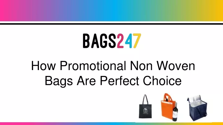 how promotional non woven bags are perfect choice