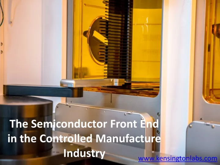 the semiconductor front end in t he controlled manufacture industry