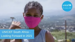 UNICEF South Africa - Looking Forward in 2021