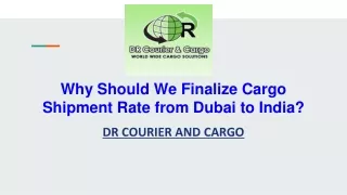 Why Should We Finalize Cargo Shipment Rate from Dubai to India?