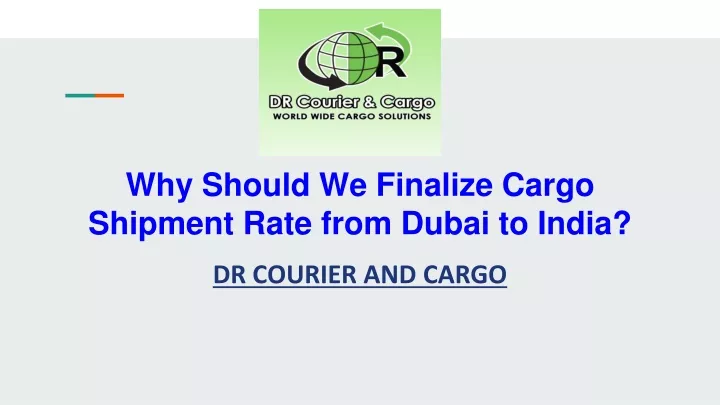why should we finalize cargo shipment rate from dubai to india