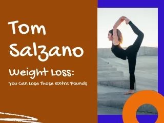 Tom Salzano - Weight Loss You Can Lose Those Extra Pounds