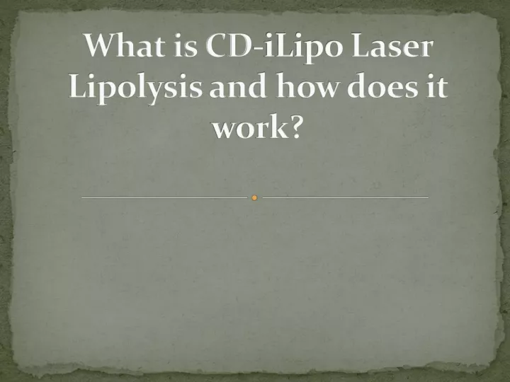 what is cd ilipo laser lipolysis and how does it work