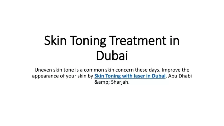 skin toning treatment in dubai