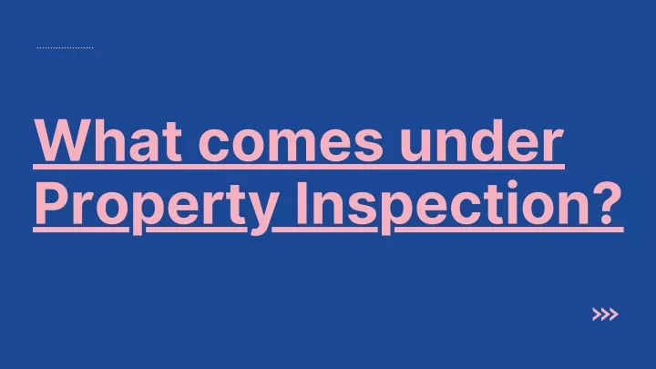 what comes under property inspection