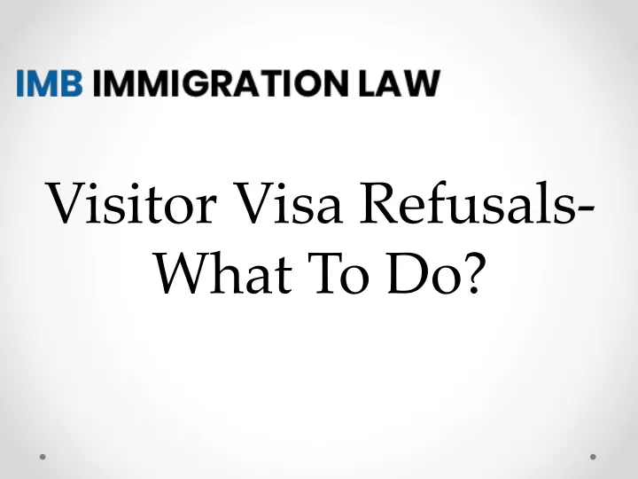 visitor visa refusals what to do