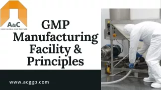 GMP Manufacturing Facility & Principles
