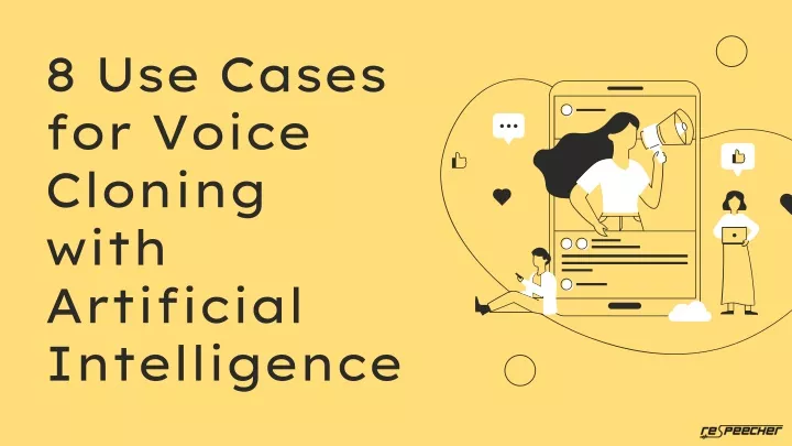 8 use cases for voice cloning with artificial