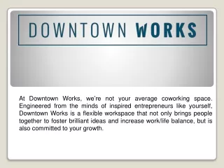 at downtown works we re not your average
