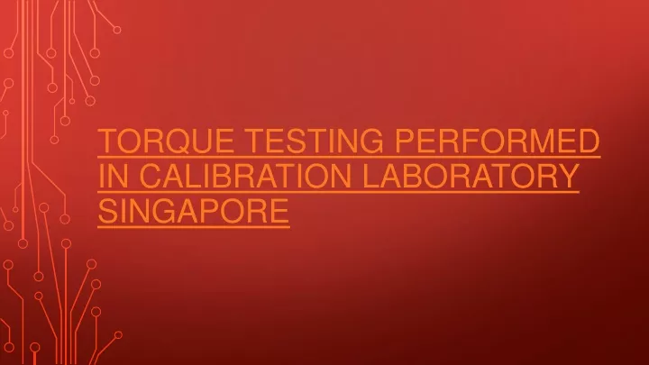 torque testing performed in calibration laboratory singapore