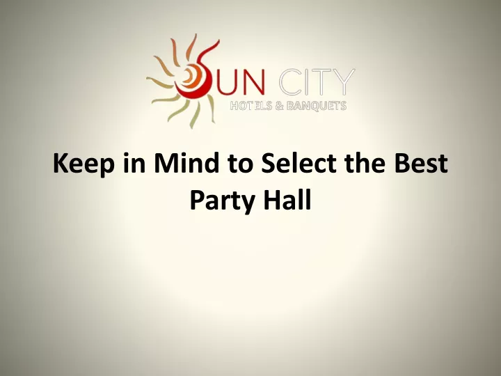 keep in mind to select the best party hall
