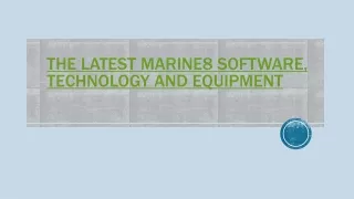 the latest marine8 software technology and equipment