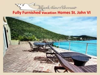Fully Furnished Vacation Homes St. John VI