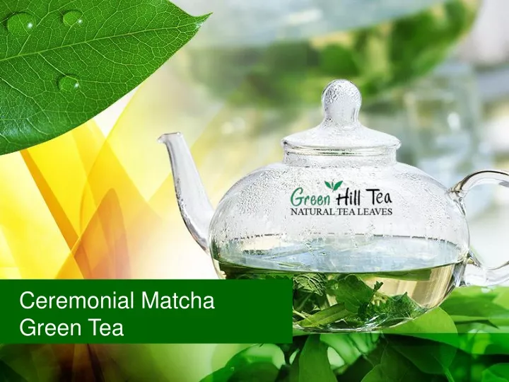 ceremonial matcha green tea