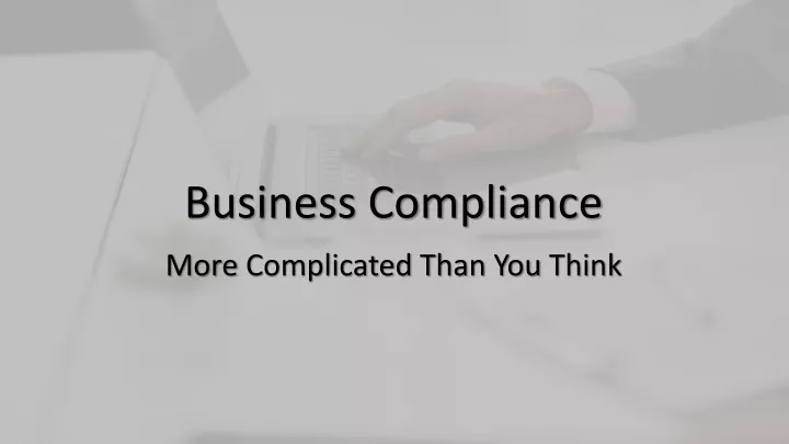 business compliance more c omplicated t han y ou t hink