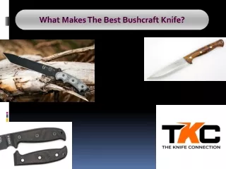 What Makes The Best Bushcraft Knife?