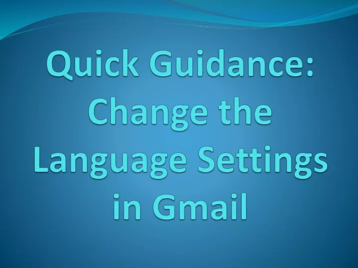 quick guidance change the language settings in gmail