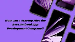 How can a Startup Hire the Best Android App Development Company?