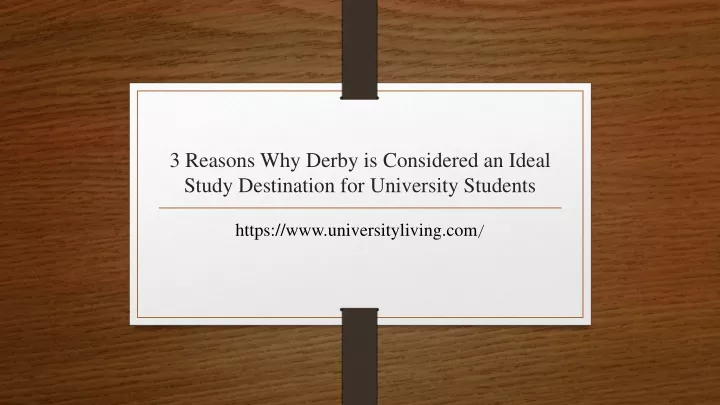 3 reasons why derby is considered an ideal study destination for university students