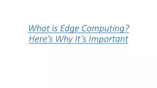 What is Edge Computing? Here’s Why It’s Important