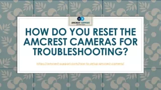 how do you reset the amcrest cameras for troubleshooting
