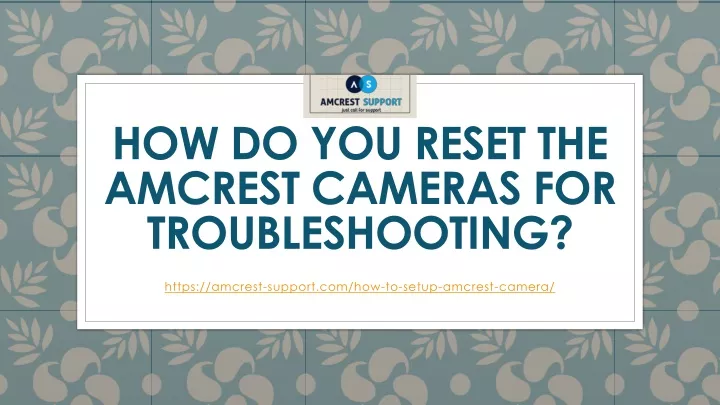 how do you reset the amcrest cameras for troubleshooting