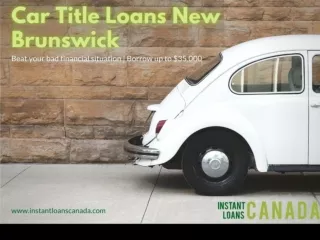 Beat your financial troubles with Car Title Loans New Brunswick