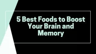 5 Best Foods to Boost Your Brain and Memory - Humberto Ojeda Avila