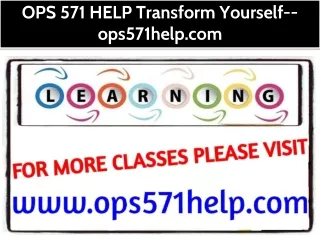 OPS 571 HELP Transform Yourself--ops571help.com