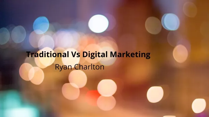 traditional vs digital marketing ryan charlton