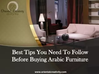 Best Tips You Need To Follow Before Buying Arabic Furniture