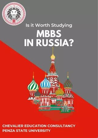 Is it Worth Studying MBBS in Russia? Chevalier Education Consultancy