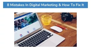 8 Mistakes In Digital Marketing & How To Fix It