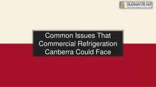 Common Issues That Commercial Refrigeration Canberra Could Face