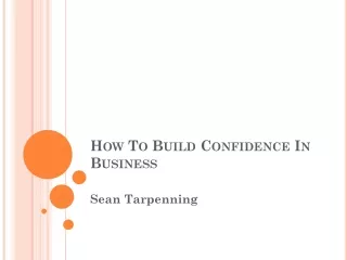 Sean Tarpenning - How To Build Confidence In Business