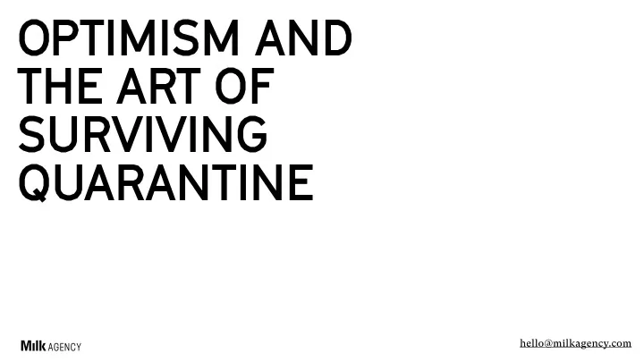 optimism and the art of surviving quarantine