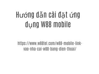 Hướng dẫn cài đặt ứng dụng W88 mobile