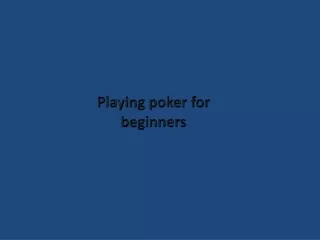 Playing poker for beginners