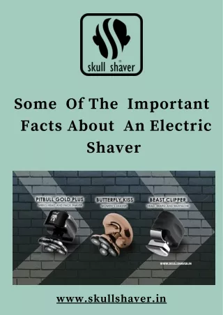 Some of the Important Facts about an Electric Shaver