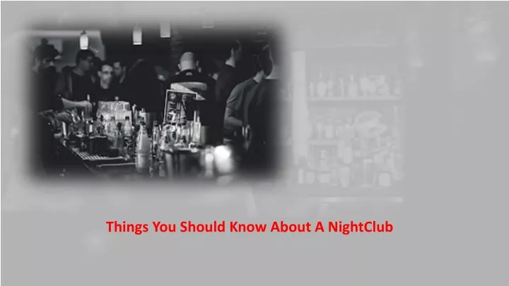 things you should know about a nightclub