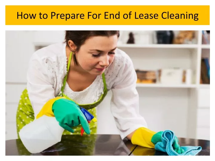 how to prepare for end of lease cleaning
