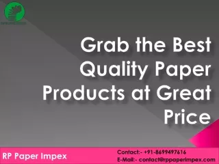 Grab the Best Quality Paper Products at Great Price