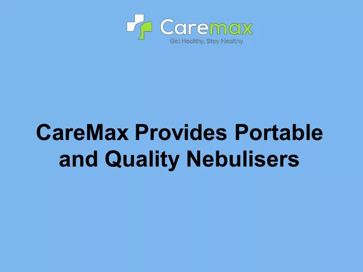 caremax provides portable and quality nebulisers