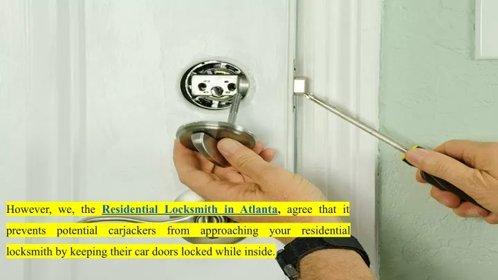 however we the residential locksmith in atlanta