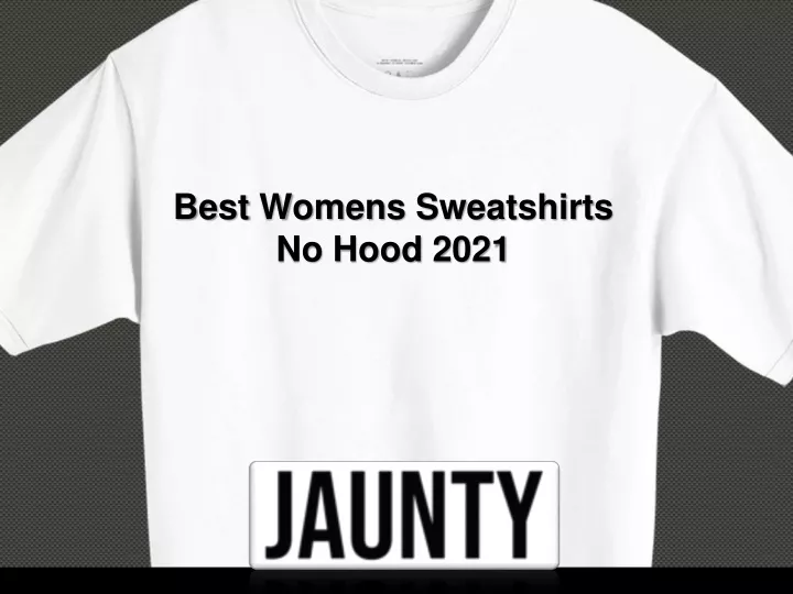 best womens sweatshirts no hood 2021