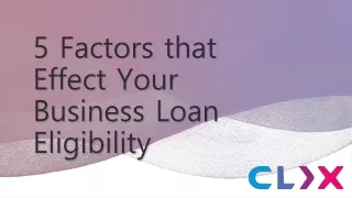 5 Factors that Effect Your Business Loan Eligibility