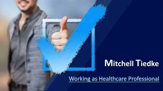 Mitchell Tiedke - Working as Healthcare Professional