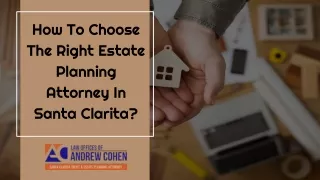 How To Choose The Right Estate Planning Attorney In Santa Clarita?