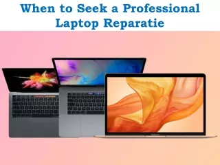 When to Seek A Professional Laptop Reparatie